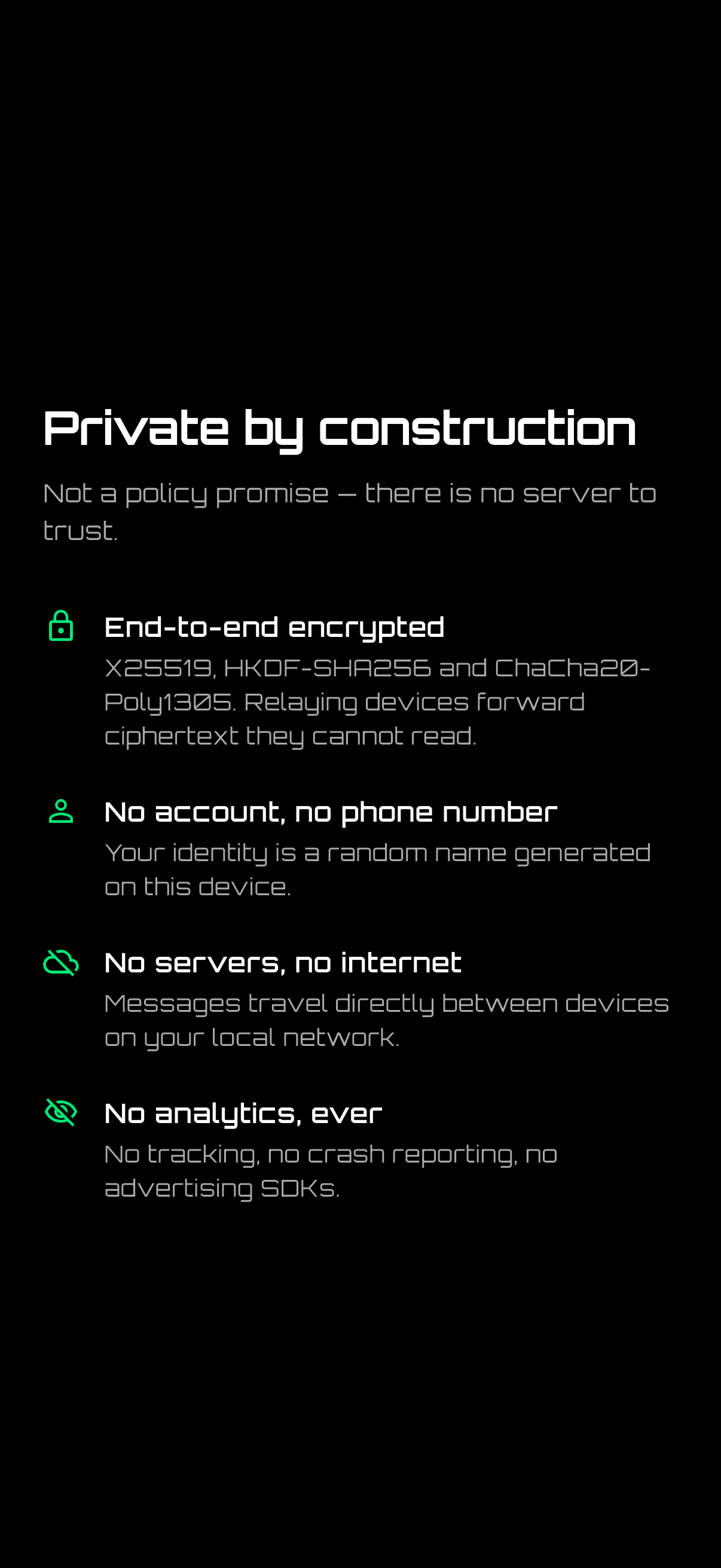 Privacy summary: end-to-end encrypted, no account, no servers, no analytics